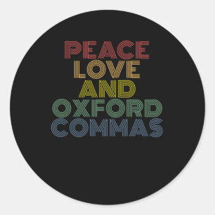Pegatina Redonda Peace Love y Oxford Commas divertidos
