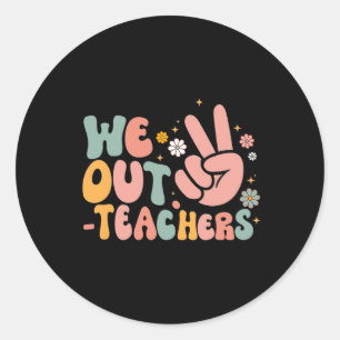 Pegatina Redonda Peace Out We Out Teacher Happy Day Of School