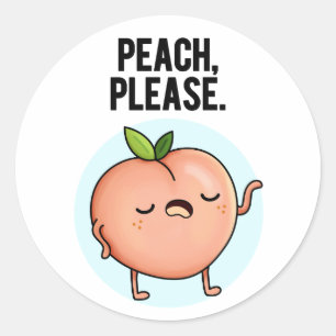 Pegatina Redonda Peach Please Funny Fruit Pun