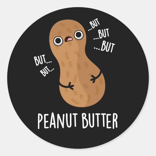 Pegatina Redonda Peanut Butter Funny Nut Pun Dark BG (Anverso)