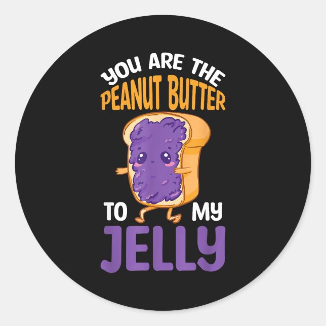 Pegatina Redonda Peanut Butter Jelly You Are The Peanut Butter To M (Anverso)
