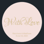 Pegatina Redonda pegatinas de etiquetas de regalo de Boda de oro ro<br><div class="desc">texto personalizar,  nombre Boda regalo pegatinas de etiqueta de favores Rubor oro rosa con amor</div>