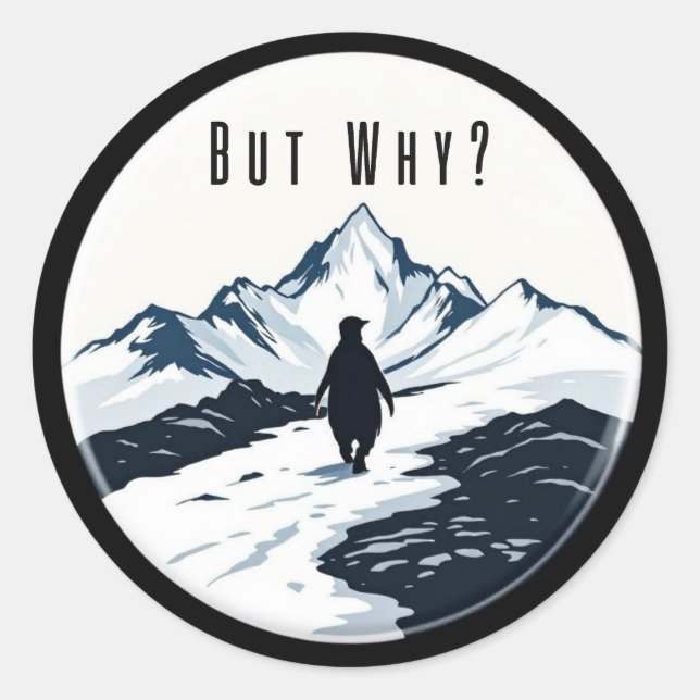 Pegatina Redonda Penguin But Why? – Existential Meme Badge (Anverso)