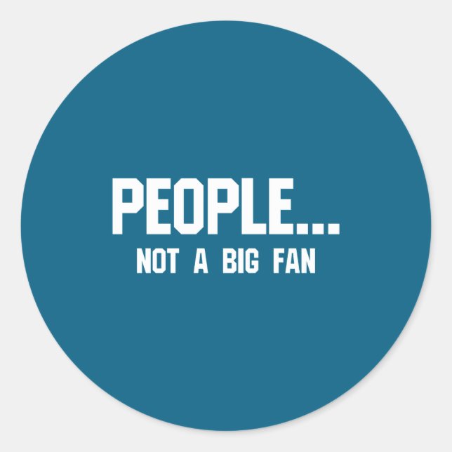 Pegatina Redonda People Not A Big Fan Funny Introvert  (Anverso)