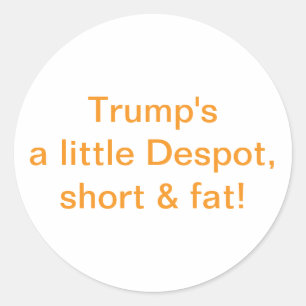 Pegatina Redonda Pequeño déspota gordo Trump Hankamer Artjunkhaus