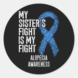 Pegatina Redonda Pérdida de pelo La lucha de mi hermana es mi Alope