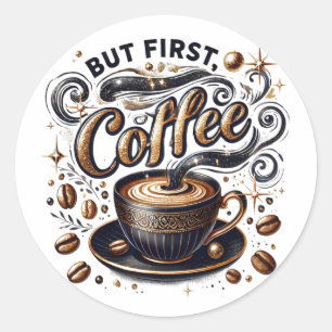 Pegatina Redonda Pero el primer arte del café - Diseño de oro elega