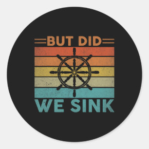 Pegatina Redonda Pero nos hundimos Pontón divertido capitán navegac