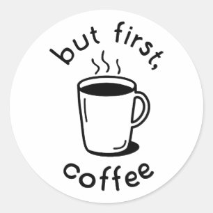 Pegatina Redonda Pero primero, café
