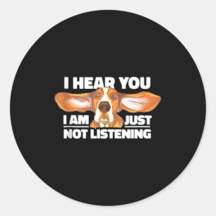 Pegatina Redonda Perro Apuesto No Te Escucho Escuchando Camiseta de