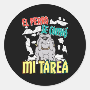 Pegatina Redonda Perro español comió mi hogar - Perro Tarea