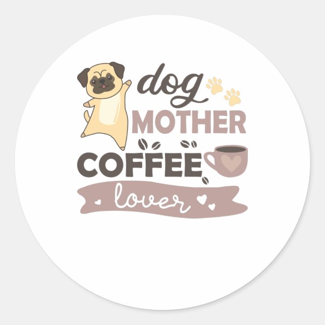 Pegatina Redonda Perro Madre Café Lover Cute Perro Pug (Anverso)