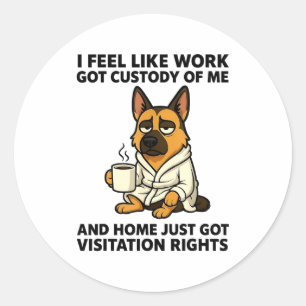 Pegatina Redonda Perro me siento como si el trabajo tuviera la cust