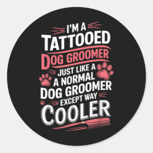 Pegatina Redonda Perro Perro Grooming Tattooed Para Mujeres Im A