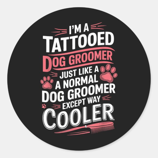 Pegatina Redonda Perro Perro Grooming Tattooed Para Mujeres Im A (Anverso)