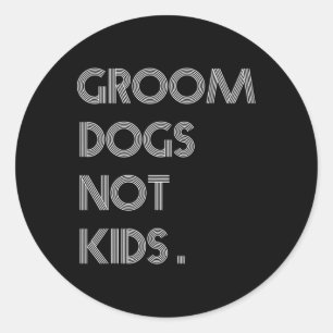 Pegatina Redonda Perros Groom No Niños Meme De Perros Graciosos