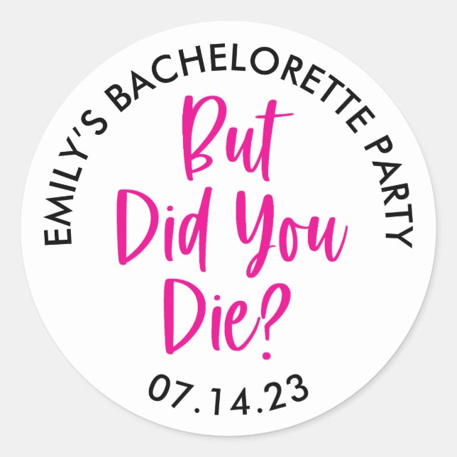 Pegatina Redonda Personalizado Bachelorette But Did You Die? (Anverso)