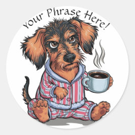 Pegatina Redonda Personalizar el cachorro gruñón necesita café Dach