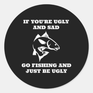Pegatina Redonda Pesca divertida si estás pescando mal y triste