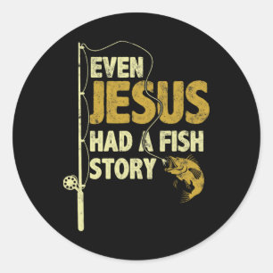 Pegatina Redonda Pescar Incluso Jesús Tenía Una Historia De Pescado