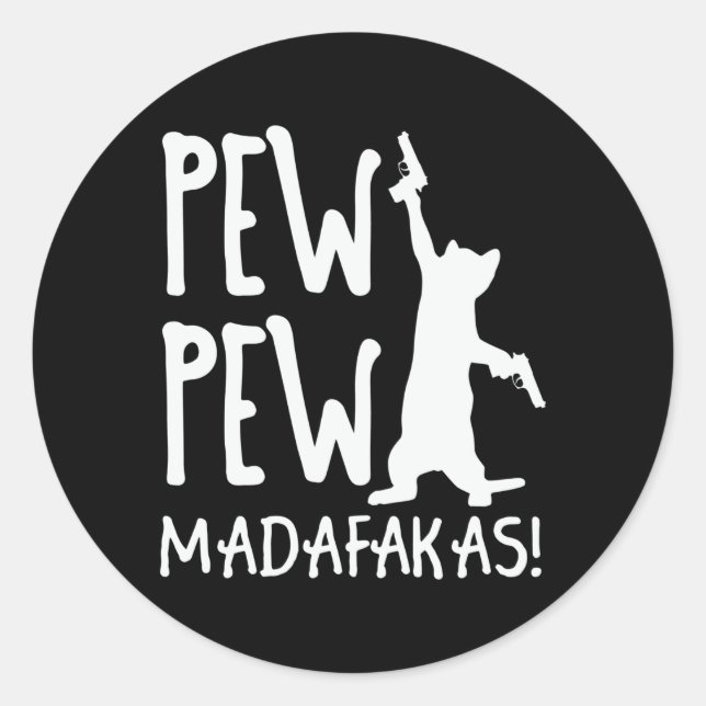 Pegatina Redonda Pew Pew Madafakas (Anverso)