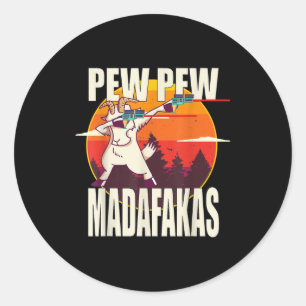 Pegatina Redonda Pew Pew Madafakas
