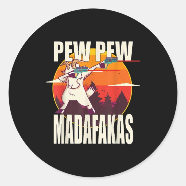 Pegatina Redonda Pew Pew Madafakas (Anverso)