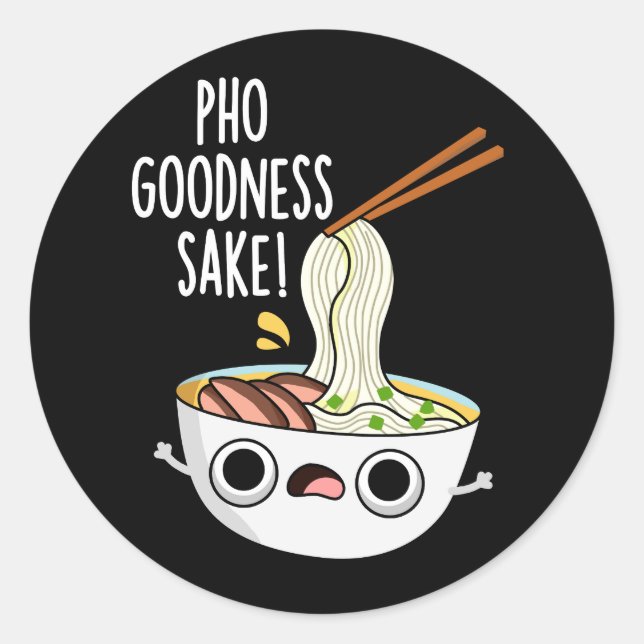 Pegatina Redonda Pho Goodness Sake Funny Noodle Pun Dark BG (Anverso)