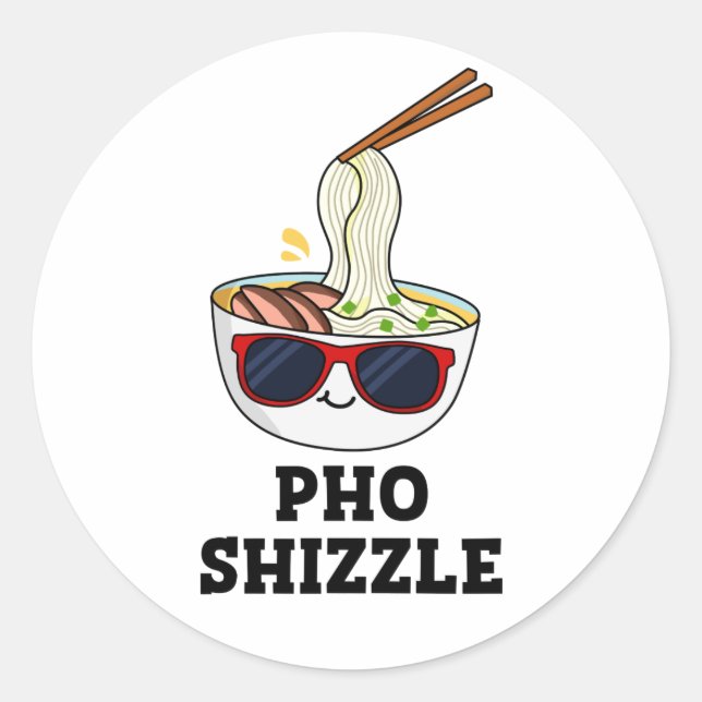 Pegatina Redonda Pho Shizzle Funny Noodle Pun (Anverso)