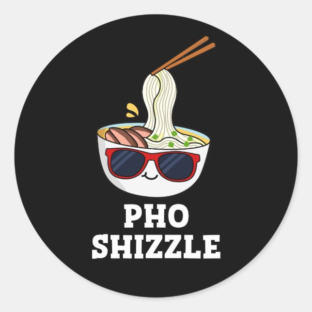 Pegatina Redonda Pho Shizzle Funny Noodle Pun Dark BG (Anverso)