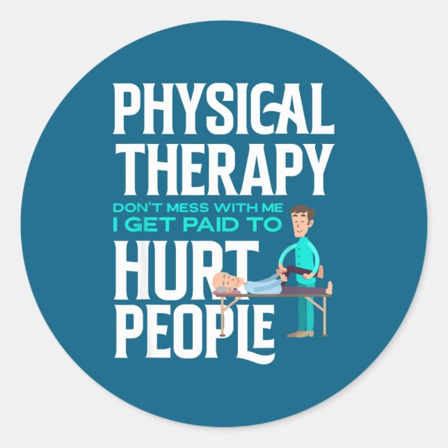 Pegatina Redonda Physical Therast Physical Therapy Funny Physical T (Anverso)
