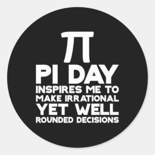 Pegatina Redonda Pi Day Me Inspira Para Tomar Decisiones Irracional