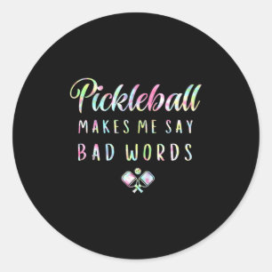 Pegatina Redonda Pickleball hace decir malas palabras pickleball de