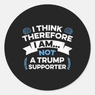Pegatina Redonda Pienso Luego No Soy Un Seguidor De Trump