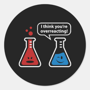 Pegatina Redonda ¡Pienso que usted Overreacting!
