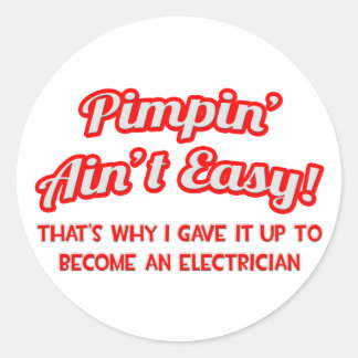 Pegatina Redonda Pimpin' Ain't Easy .. Electricista