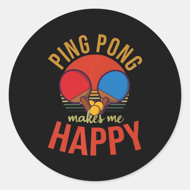 Pegatina Redonda Ping Pong me hace feliz mesa de diseño (Anverso)
