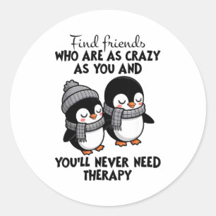 Pegatina Redonda Pingüino Encuentra Amigos Tan Locos Como Tú &amp;