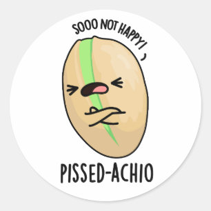 Pegatina Redonda Pissed-achio Funny Pistachio Pun