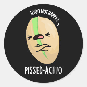 Pegatina Redonda Pissed-achio Funny Pistachio Pun Dark BG