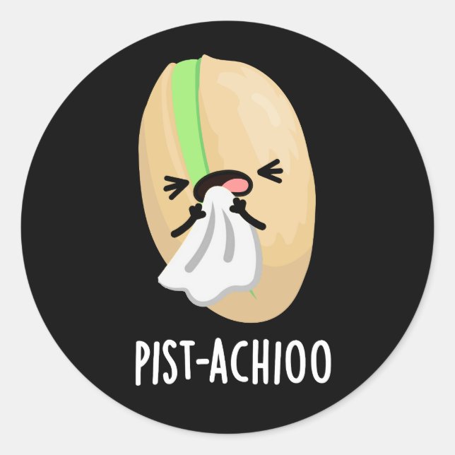 Pegatina Redonda Pist-achioo Funny estornudando Pistachio Pun Dark  (Anverso)