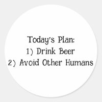 Plan de hoy: 1) Bebida 2) Evitar otros seres human