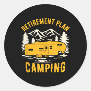 Pegatina Redonda Plan de jubilación - Campamento - Para campistas d