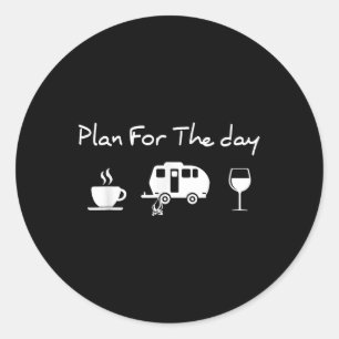 Pegatina Redonda Plan Para El Día Café Camping Vino