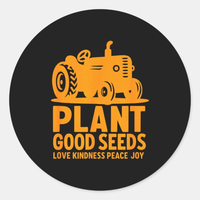 Pegatina Redonda Plant Good Seeds Love Kindness Peace Joy Christian (Anverso)