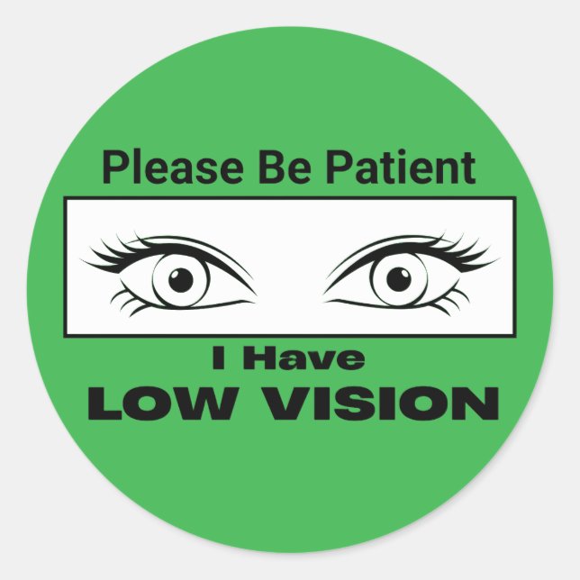 Pegatina Redonda Please Be Patient, Low Vision - Green (Anverso)