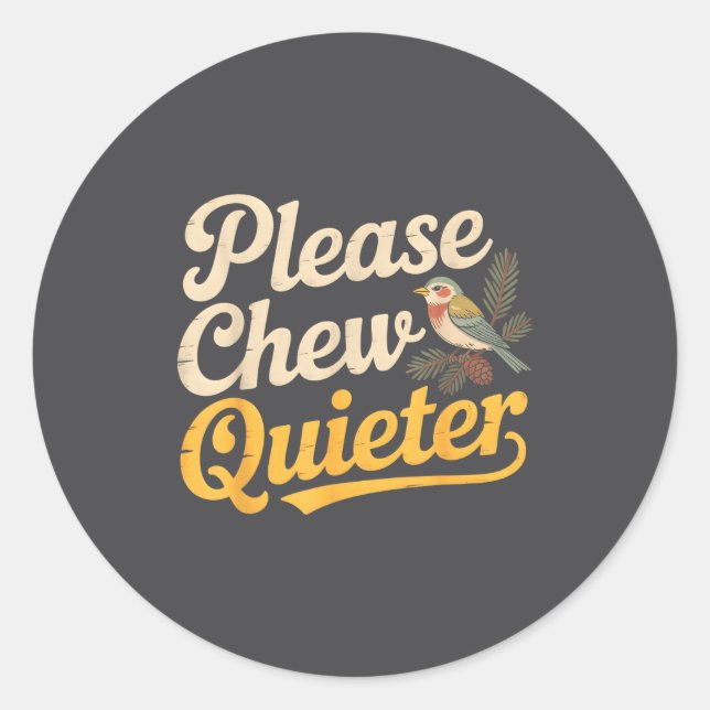 Pegatina Redonda Please Chew Quieter Funny Bird Nature  (Anverso)