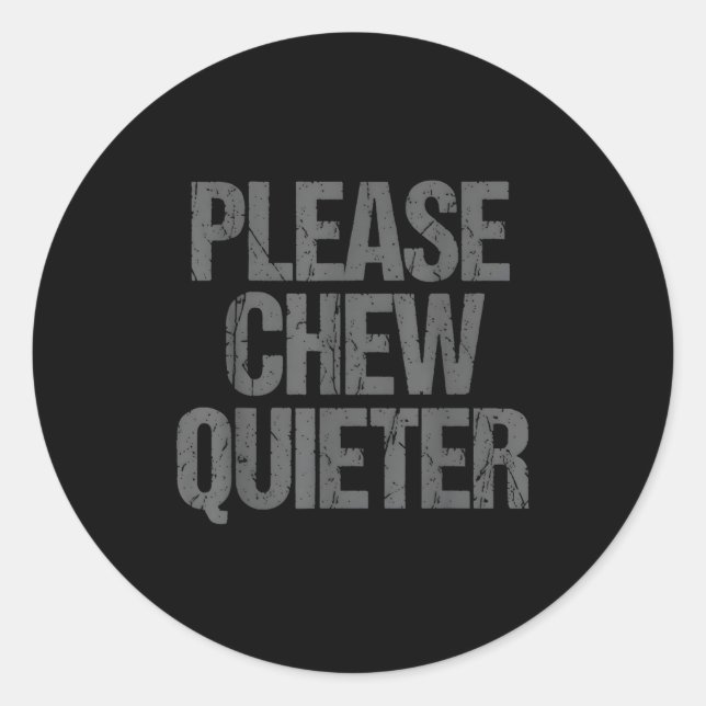 Pegatina Redonda Please Chew Quieter Funny Introvert  (Anverso)