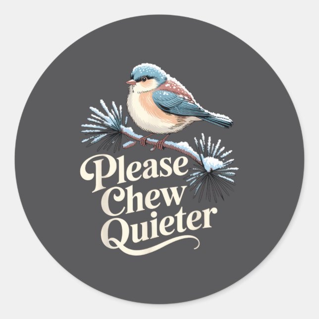 Pegatina Redonda Please Chew Quieter Funny Introvert Christmas Bird (Anverso)