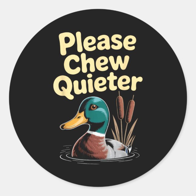 Pegatina Redonda Please Chew Quieter Funny Introvert Funny Duck Lov (Anverso)